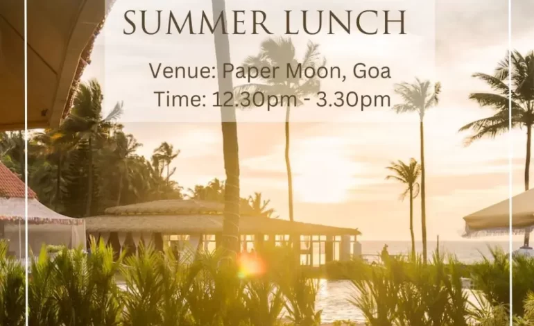  Summer Lunch Experiences at Paper Moon, Goa